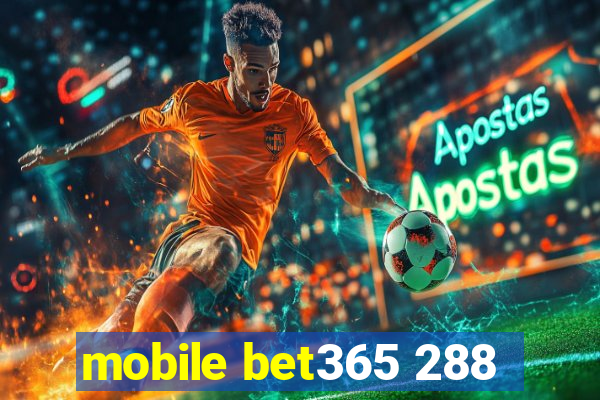 mobile bet365 288